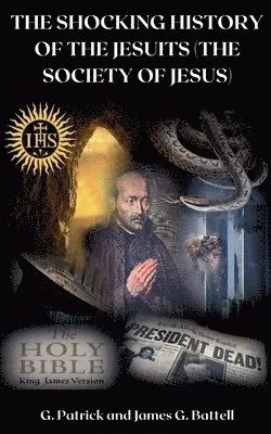 James Battell - Shocking History of the Jesuits (The Society of Jesus), Häftad. Tillgänglighet: Lägg i varukorg