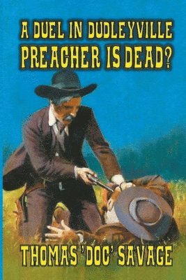 Thomas 'Doc' Savage - Duel In Dudleyville - Preacher is Dead, Häftad