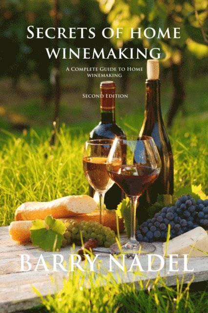Barry Nadel, Barry Dr. Nadel - Secrets of Home Winemaking 2nd Editioon, E-bok. Tillgänglighet: Lägg i varukorg