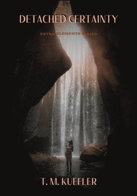 T. M. Kuefler - Detached Certainty, E-bok