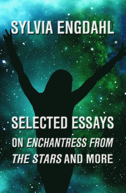 Sylvia Engdahl - Selected Essays on Enchantress from the Stars and More, E-bok