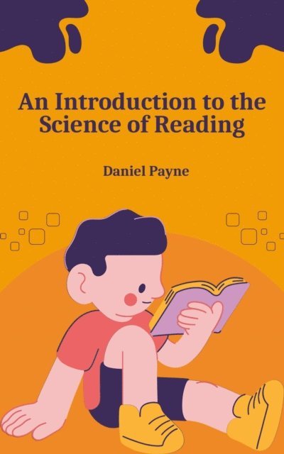 Daniel Payne - Introduction to the Science of Reading, E-bok