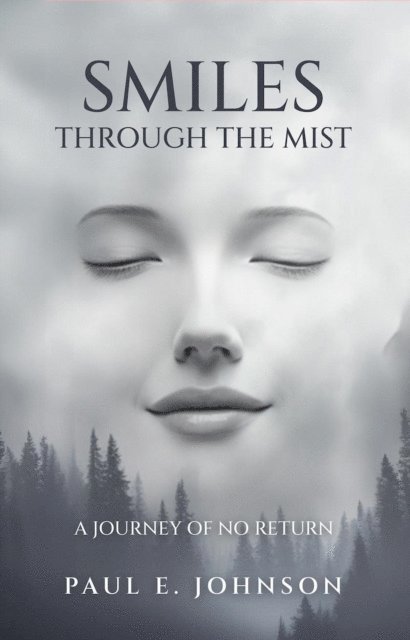 Paul E Johnson - Smiles Through The Mist, E-bok