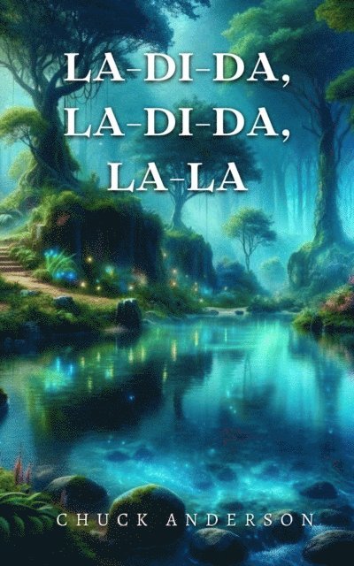 Chuck Anderson - La-di-da, la-di-da, la-la, E-bok