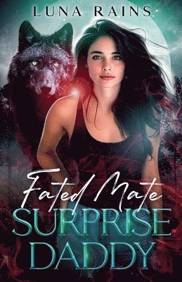 Luna Rains - Fated Mate Surprise Daddy, Häftad
