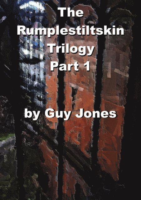 Guy Jones - Rumpelstiltskin  Trilogy Part 1, E-bok