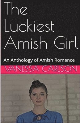 Vanessa Carlson - Luckiest Amish Girl, Häftad