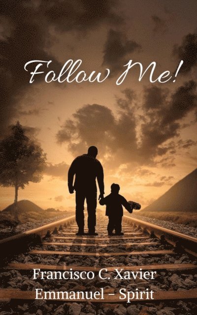 Emmanuel - Spirit, Francisco C. Xavier - Follow Me!, E-bok