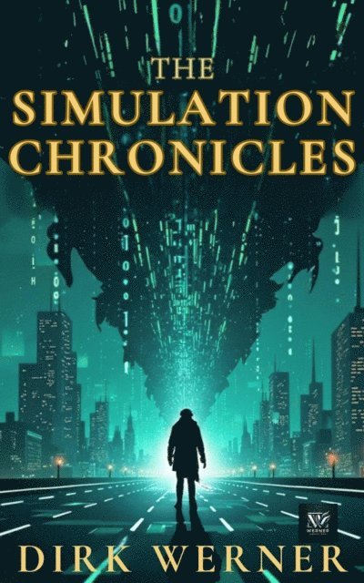 Dirk Werner - Simulation Chronicles, E-bok