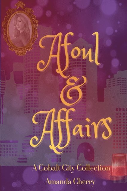 Amanda Cherry - Afoul & Affairs, E-bok