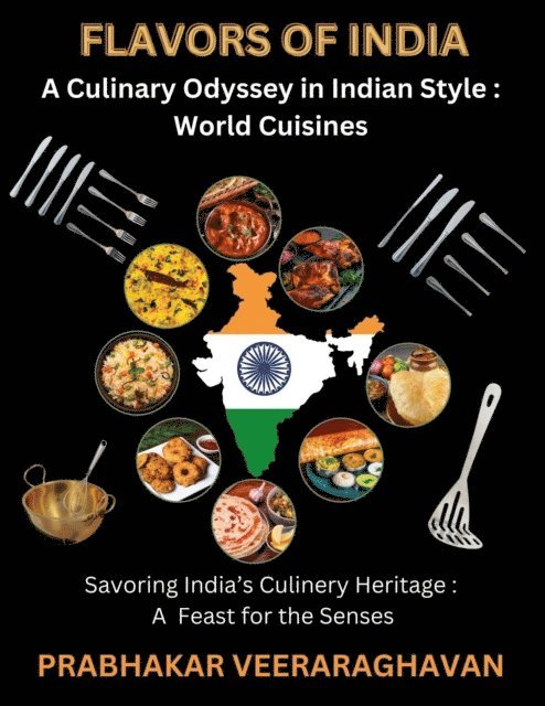 Prabhakar Veeraraghavan - Flavors of India: A Culinary Odyssey in Indian Style : World Cuisines, E-bok. Tillgänglighet: Lägg i varukorg