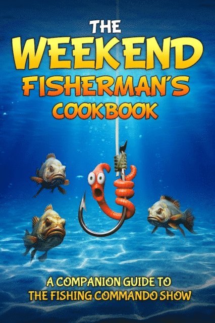 Jordan Rivers - Weekend Fisherman's Cookbook, E-bok. Tillgänglighet: Lägg i varukorg