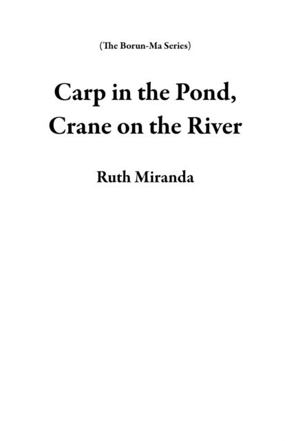 Ruth Miranda - Carp in the Pond, Crane on the River, E-bok. Tillgänglighet: Lägg i varukorg