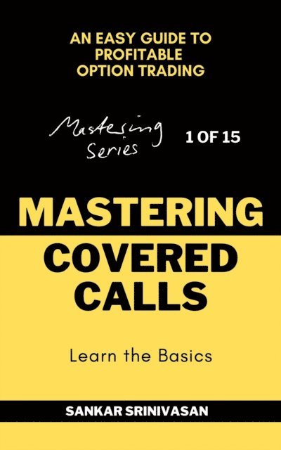 Sankar Srinivasan - Mastering Covered Calls, E-bok. Tillgänglighet: Lägg i varukorg