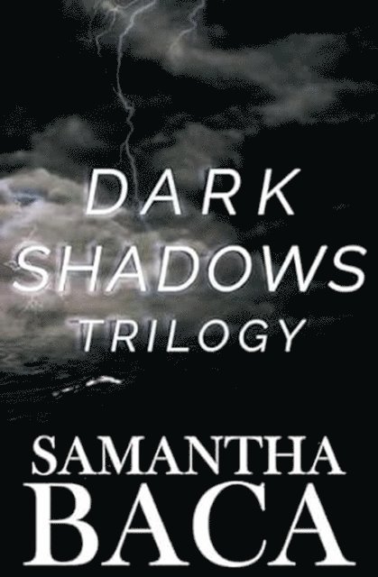 Samantha Baca - Dark Shadows Trilogy, E-bok