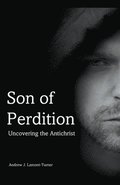 Son of Perdition: Uncovering the Antichrist
