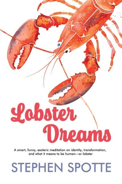 Stephen Spotte - Lobster Dreams: A Novel, E-bok