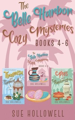 Sue Hollowell - Belle Harbor Cozy Mysteries - Books 4 - 6, Häftad