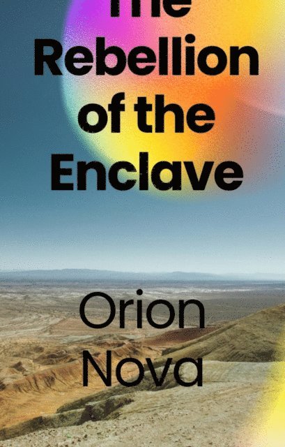 Orion Nova - Breaking the Chains: The Rebellion of the Enclave, E-bok