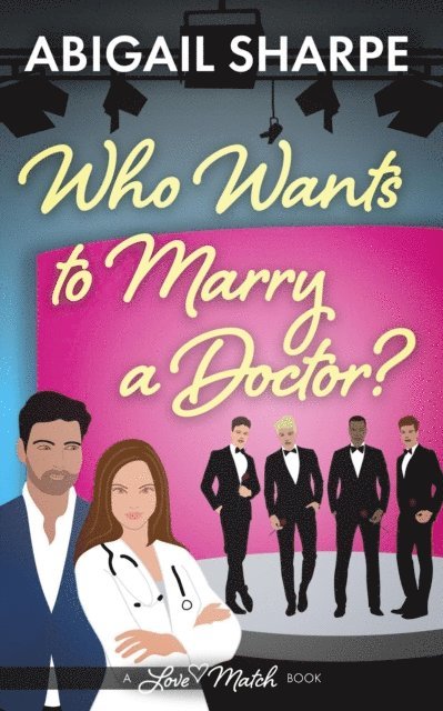 Abigail Sharpe - Who Wants to Marry a Doctor, E-bok