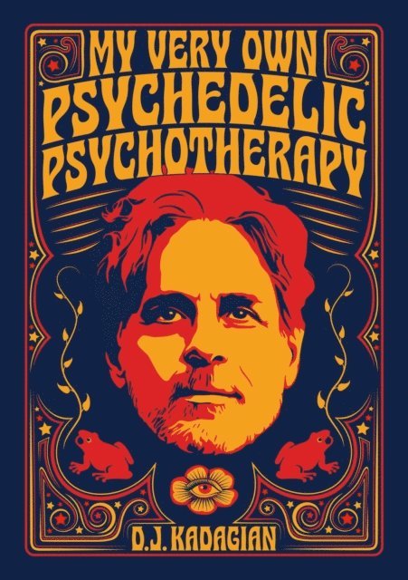 DJ Kadagian - My Very Own Psychedelic Psychotherapy, E-bok