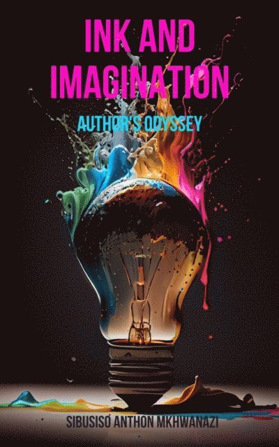 Sibusiso Anthon Mkhwanazi - Ink and Imagination, E-bok. Tillgänglighet: Lägg i varukorg