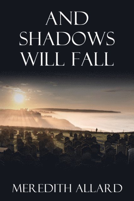 Meredith Allard - And Shadows Will Fall, E-bok. Tillgänglighet: Lägg i varukorg