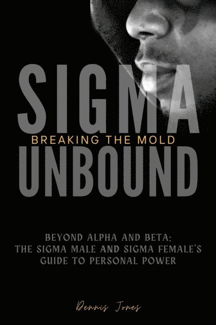 Dennis Jones - SIgma Unbound: Breaking the Mold, E-bok. Tillgänglighet: Lägg i varukorg