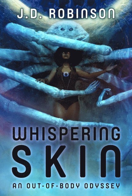 J.D. Robinson - Whispering Skin, E-bok