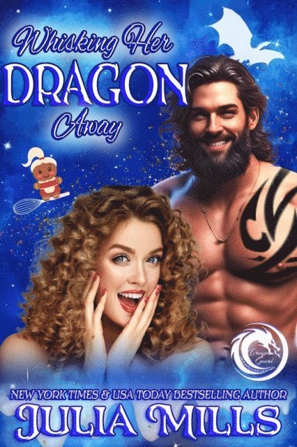 Julia Mills - Whisking Her Dragon Away, E-bok