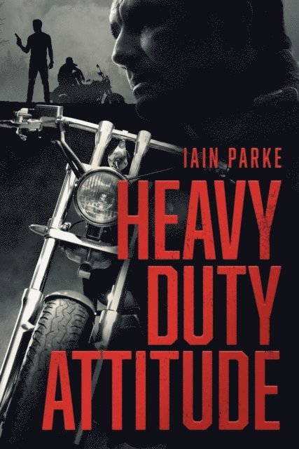 Iain Parke - Heavy Duty Attitude, E-bok