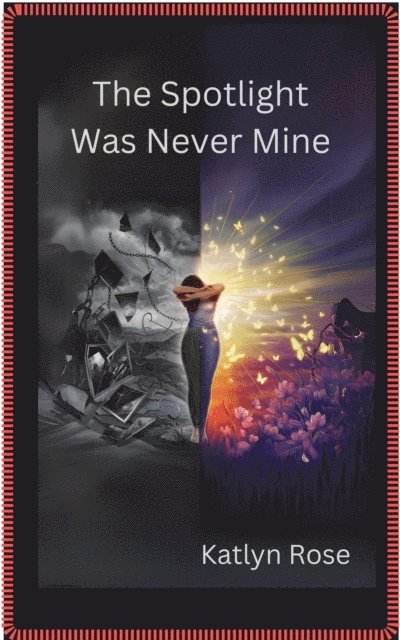 Katlyn Rose - Spotlight Was Never Mine, E-bok