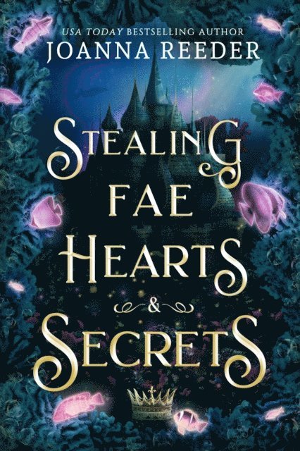 Joanna Reeder - Stealing Fae Hearts and Secrets, E-bok. Tillgänglighet: Lägg i varukorg