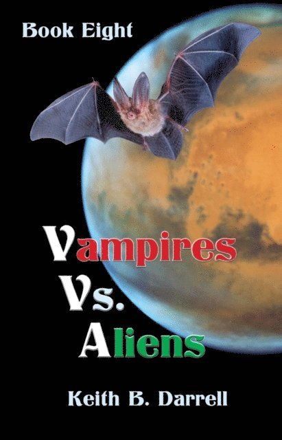 Keith B. Darrell - Vampires Vs. Aliens, Book Eight: Fishing with the Amoeba Guy, E-bok