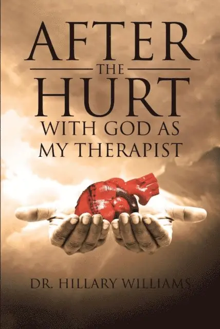 Hillary Williams - After the Hurt With God As My Therapist, E-bok. Tillgänglighet: Lägg i varukorg