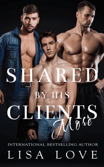 Lisa Love - Shared by His Clients More, E-bok