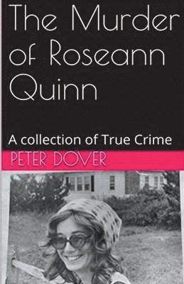 Peter Dover - Murder of Roseann Quinn, Häftad