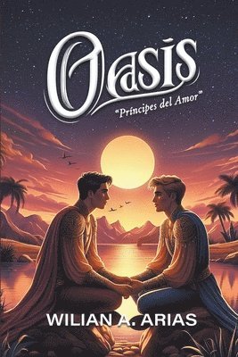 Wilian Arias - Oasis "Príncipes del Amor", Häftad. Tillgänglighet: Lägg i varukorg