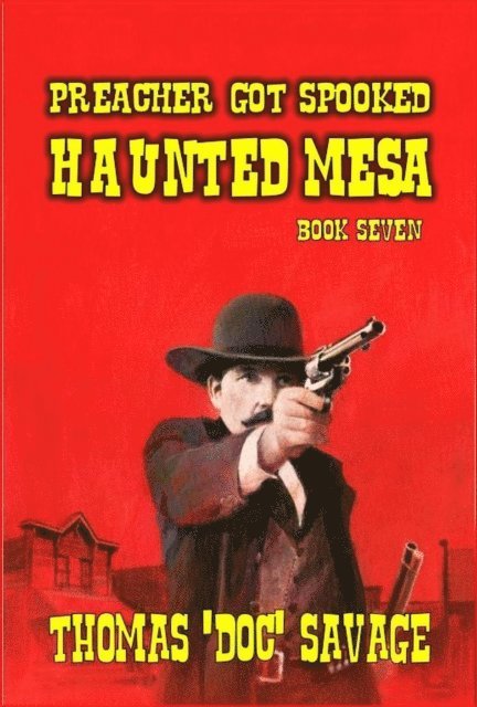 Thomas 'DOC' Savage - Preacher Got Spooked - Haunted Mesa, E-bok. Tillgänglighet: Lägg i varukorg