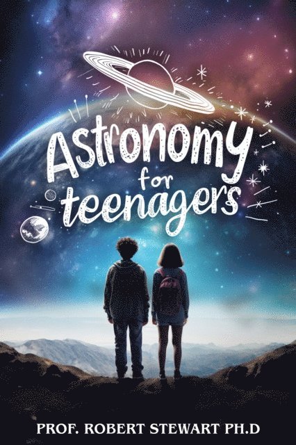 Prof. Robert Stewart - Astronomy for Teenagers, E-bok