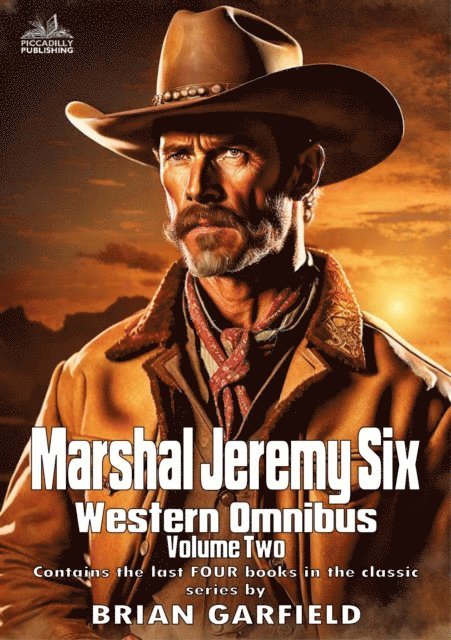 Brian Garfield - Marshal Jeremy Six Western Omnibus Volume Two, E-bok