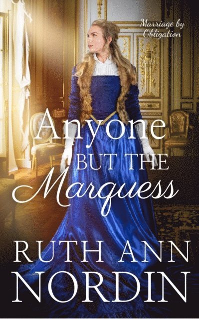 Ruth Ann Nordin - Anyone But the Marquess, E-bok