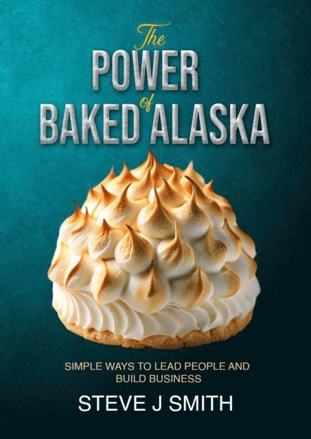 Steve J Smith - Power of Baked Alaska, E-bok