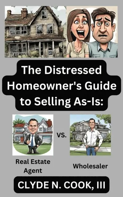 III Clyde N. Cook - Distressed Homeowner's Guide to Selling As-Is:, E-bok. Tillgänglighet: Lägg i varukorg