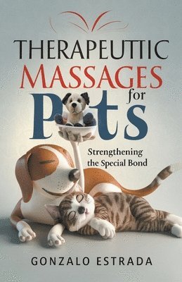 Gonzalo Estrada - Therapeutic Massages for Pets, Häftad. Tillgänglighet: Lägg i varukorg