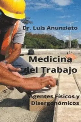Luis Anunziato - Medicina del Trabajo. Agentes Físicos y Ergonómicos., Häftad. Tillgänglighet: Lägg i varukorg