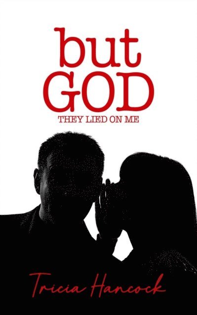 Tricia Hancock - But God, They Lied On Me, E-bok