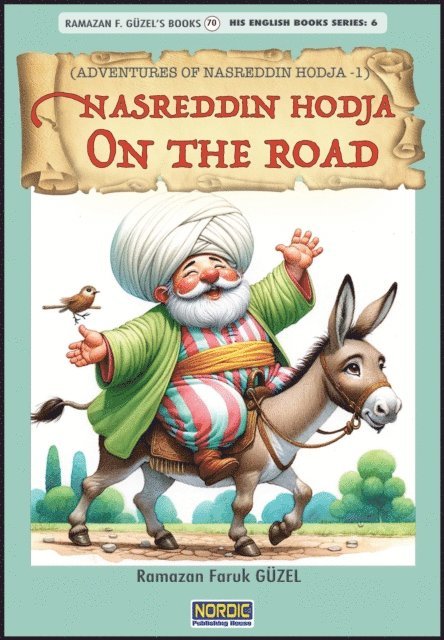 Ramazan Faruk Guzel, Roh Nordic AB - Nasreddin Hodja on the Road (Adventures of Nasreddin Hodja -1), E-bok