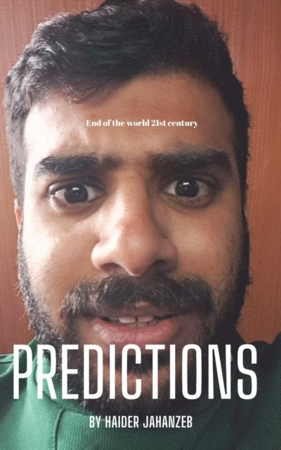 Haider Jahanzeb, HJ - End of the World 21st century Predictions, E-bok