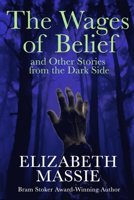 Elizabeth Massie - Wages of Belief and Other Stories from the Dark Side, E-bok